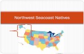 Northwest Seacoast Natives - ds070.k12.sd.us Americans of the West.pdf · The NW Coast Wet climate with mild winters and cool summers Coast Mt and Cascade Range, offshore islands,