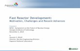 Fast Reactor Development - Georgia Institute of · PDF fileFast Reactor Development: Motivation, Challenges and Recent Advances Presented at ... – Currently part of the DOE-NE Advanced