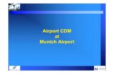 Airport CDM at Munich Airport - Eurocontrol · PDF fileEuropean Airport CDM „General“ ATC Tower – DFS All 127 Airlines All 127 Airlines and 11 Ground handlers Airport – FMG