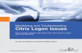 Monitoring and Troubleshooting Citrix Logon Issues · PDF fileICA file to the Citrix Receiver pointing to the virtual ... The DDC queries the Citrix License server to verify ... Monitoring