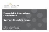 Financial & Operations Compliance Current Trends &  · PDF fileFinancial & Operations Compliance Current Trends & Issues FAS Annual Conference Niagara-on-the-Lake 2014