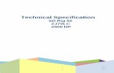 Technical Specification - ECE LLPecellp.com/wp-content/uploads/2017/03/Rig-2-ZJ70.pdf · 3.1 Mud Pumps Number 3 nos. Make F -1600 , China T yp e Triplex Drive Shaft Transmission ZJ
