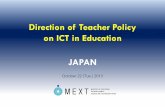 Direction of Teacher Policy on ICT in Education JAPANsiteresources.worldbank.org/EDUCATION/Resources/GS2013-Japan.pdf · ICT in classroom studies Informatization of school affairs