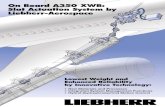 On Board A350 XWB: Slat Actuation System by Liebherr-Aerospace · PDF fileOn Board A350 XWB: Slat Actuation System by Liebherr-Aerospace Lowest Weight and Enhanced Reliability by Innovative