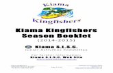 Kiama Kingfishers Season Bookletkiamaslsc.com.au/downloads/Kiama Kingfishers Booklet 14_15.pdf · Kiama Kingfisher Main Objectives ... Kingfishers 2014-2015 Calendar ... The Club
