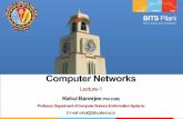 Computer Networks - Birla Institute of Technology and ...universe.bits-pilani.ac.in/.../CSC461-CN-Lecture-1-Jan-7-2012-used.pdf · Computer Networks Lecture-1 ... (PANs):$$Ogen,$Wireless:$Wireless$