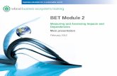 BET Module 2 - docs.wbcsd.orgdocs.wbcsd.org/2017/02/bet/materials/WBCSD_BET_Main_Presentatio… · BET Module 2 Measuring and Assessing Impacts and Dependencies Main presentation