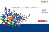 Fast Formula in Oracle HCM Cloud - soais.com ??– Delivered with Oracle Fusion HCM – Specific to the localizations ... • Oracle Online Documentation Oracle Fusion Applications