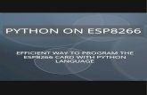 PYTHON ON ESP8266 - imagair.imag.fr/images/3/38/Projet9-ESP8266-flyer.pdf · python on esp8266 efficient way to program the esp8266 card with python language