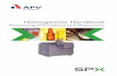 Homogenizer Handbook - APV · PDF fileinnovative design, precision, engineering, quality manufacturing and ... (operating pressures up to 29,000 psi/2000 bar) ... (stator) and a rotating