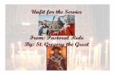 From: Pastoral Rule By: St. Gregory the Great - Unfit for the Service_0... · Unfit for the Service From: Pastoral Rule By: St. Gregory the Great
