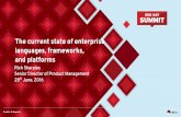 The current state of enterprise languages, frameworks, · PDF fileThe current state of enterprise languages, frameworks, and platforms Rich Sharples Senior Director of Product Management