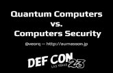 Quantum Computers vs. Computers Security - DEF CON CON 23/DEF CON 23... · Quantum Computers vs. Computers Security @veorq — . ... Security Research, DEFCON 23, DC-23, DC23, Lockpicking,