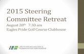 2015 Steering Committee Retreat - City of Lakewood · PDF file2015 Steering Committee Retreat August 28th 7:30 am Eagles Pride Golf Course Clubhouse . ... Cities of Olympia, Puyallup,