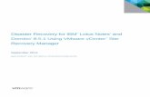 Disaster Recovery for IBM Lotus Notes & Domino 8.5.1 · PDF fileDisaster Recovery for IBM ® Lotus Notes ® and Domino ® 8.5.1 Using VMware vCenter™ Site Recovery Manager September