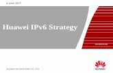 Huawei IPv6 Strategy - EOLfree.eol.cn/edu_net/CNGI/3.pdf · HUAWEI TECHNOLOGIES CO., LTD. Huawei IPv6 Strategy 4 June 2007. HUAWEI TECHNOLOGIES CO., LTD. Page 2 ... 9Upgrade GGSN