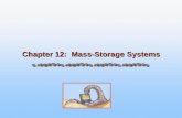 Chapter 12: Mass-Storage Systemssst.nsu.edu/csc464/notes/ch12.pdfChapter 12: Mass-Storage Systems. ... into drive or storage ... Jan 1, 2005 12.5 Silberschatz, Galvin and Gagne ©2005