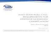 IAAO STATE ROLL CALL: REQUIREMENTS FOR ASSESSOR LICENSING ... · PDF fileREQUIREMENTS FOR ASSESSOR LICENSING/ CERTIFICATION ... IAAO State Roll Call: Requirements for Assessor Licensing/Certification