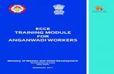 ECCE TRAINING MODULE FOR ANGANWADI WORKERSwcd.nic.in/sites/default/files/EEC Training Module for Anganwadi... · ECCE TRAINING MODULE FOR ANGANWADI WORKERS Ministry of Women and Child