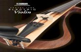 YEV 104 /105 ELECTRIC Violin - Yamaha Corporation - Global · PDF fileYEV 104 /105 ELECTRIC Violin. Introducing a new kind of electric violin, inspired by the organic beauty ... time