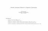 Kinetic Isotope Effects in Organic  · PDF fileKinetic Isotope Effects in Organic Chemistry ... Activation energy for C-D bond homolysis C ... stronger bond to carbon,