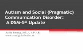 Autism and Social (Pragmatic) Communication Disorder · PDF fileAutism and Social (Pragmatic) Communication Disorder: A DSM-5® Update Anita Remig, Ed.D., F.P.P.R.