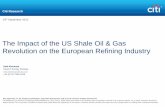 The Impact of the US Shale Oil & Gas Revolution on the ... · PDF fileThe Impact of the US Shale Oil & Gas Revolution on the European Refining Industry See Appendix A-1 for Analyst