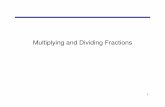 Multiplying and Dividing Fractions - College of the Canyons · PDF fileMultiplying and Dividing Fractions. 2 Overview • Fractions and Mixed Numbers • Factors and Prime Factorization