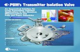PBM ISOLATION · PDF filePBM’s Transmitter Isolation Valve An Economical Solution for Level Transmitter Isolation Applications in the Chemical, Pharmaceutical and Pulp and Paper