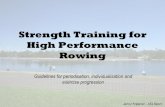 Strength Training for High Performance Rowing - · PDF fileStrength Training for High Performance Rowing ... • Power lifting exercises should be performed with ... daily to increase