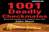 1001 Deadly Checkmates - Sah-Conpet Deadly Checkmates (Joh… · 3 Mate in the Endgame 46 Solutions 62 4 The Lethal Long Diagonal 71 ... 1001 Deadly Checkmates, writ ten by John Nunn,