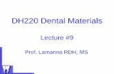 DH220 Dental Materials - facultypages.ecc.edufacultypages.ecc.edu/lamannac/PDF lectures DA/Dental_Materials... · DH220 Dental Materials Lecture #9 Prof. Lamanna RDH, MS. GYPSUM: