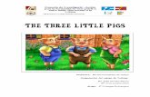 The Three Little Pigs - · PDF fileThe Three Little Pigs Profesora: Miriam Fernández de Caleya Componentes del equipo de trabajo: - Mª José Soriano García - Mª Cruz Lozano Oliva
