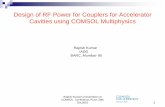 Design of RF Power for Couplers for Accelerator Cavities ... · PDF fileRajesh Kumar's presentation at COMSOL Conference, Pune, 30th Oct,2015 1 Design of RF Power for Couplers for