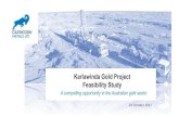 Karlawinda Gold Project Feasibility Gold Project Feasibility Study ... Ongoing Post-Feasibility Study Project Optimisation • Process plant and associated infrastructure capex ...