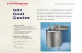 682 Seal Cooler FSD106 - · PDF file682 Seal Cooler API Standard 682 - Shaft Sealing Systems for Centrifugal and Rotary Pumps, addresses the selection of standard seal types and support