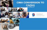 CIMA CONVERSION TO CA(SA)CIMA Members 0-5 & 6-10 Years Experience | SAICA Members 3-9 Years Experience CIMA Members who seek SAICA Membership: Must write & pass the Board 1cacollege.co.za/.../05/CIMA-conversion-to-CASA.pdf ·