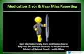 Medication Error & Near Miss Reporting - International ... · PDF fileWhat Information to Report? • JUST THE FACTS - include a factual description of what happened, how it happened,