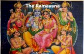The Ramayana - · PDF file•Favourite brother of Rama •Went with Rama and Sita into the forest when Rama was exiled for 14 years. Title: Slide 1 Author: Jerry and Natalie Created