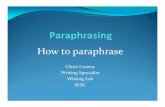 How to paraphrase -   · PDF file10/23/2013 · How to Paraphrase Successfully ... example in the Gulf, and it will be known for top‐class ... Another Tip 1. Circle the