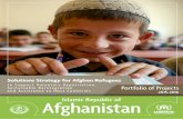 Portfolio of Projects Afghanistan - · PDF fileSolutions Strategy for Afghan Refugees to Support Voluntary Repatriation, Sustainable Reintegration and Assistance to Host Countries