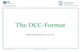 The DCC-Format - HAW Hamburgusers.etech.haw-hamburg.de/users/schubert/bu/DCC.pdf · Prof. Dr. Franz Schubert The DCC-Format © F. Schubert 2014 NMRA STANDARDS S-9.1 and S-9.2 . 2
