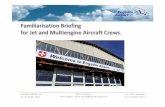Familiarisation Briefing for Jet and Multiengine Aircraft ... · PDF fileCH – 7503 Samedan ... The Samedan Familiarisation Briefing for Jet and Multiengine Aircraft Crews is meant