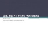 GRE Math Review Workshop - St. Lawrence · PDF fileGoals •Review the foundations and concepts that are tested on the Quantitative Reasoning section of the GRE •Discuss the types