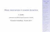 Wave resonances in coastal dynamics - Directory Listing of ...gershwin.ens.fr/zeitlin/lectures/beamer-lectures_toulon_2011.pdf · Waves - coast V. Zeitlin Rotating Shallow Water model