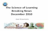 The Science of Learning Breaking News DbDecember 2010 Nanotech...Self explanation whichexplanation…..which isis notnot asas effectiveeffective asas ... The DARPA SyNAPSE Project