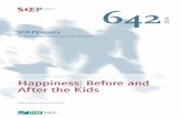 Happiness: Before and After the Kids - · PDF fileHappiness: Before and After the Kids 1 Mikko Myrskylä [1], ... (Callan 1985; Cartwright 1976 ... analyzed the pattern in happiness