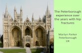 The Peterborough experience over the years with hip · PDF fileThe Peterborough experience over the years with hip fractures Martyn Parker Peterborough UK . PETERBOROUGH HIP FRACTURE