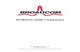 BCM2835 ARM Peripherals - Raspberry Pi© 2012 Broadcom Corporation. All rights reserved Broadcom Europe Ltd. 406 Science Park Milton Road Cambridge CB4 0WW BCM2835 ARM Peripherals