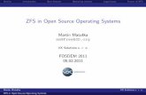 ZFS in Open Source Operating Systems · PDF fileI simpli ed delegable administration ... I Oracle Solaris ZFS Administration Guide ... ZFS in Open Source Operating Systems